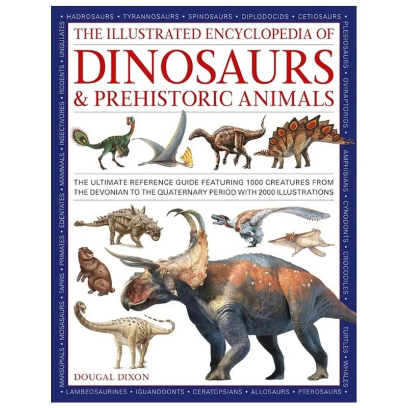 THE ILLUSTRATED ENCYCLOPEDIA OF DINOSAURS AND PREHISTORIC CREATURES