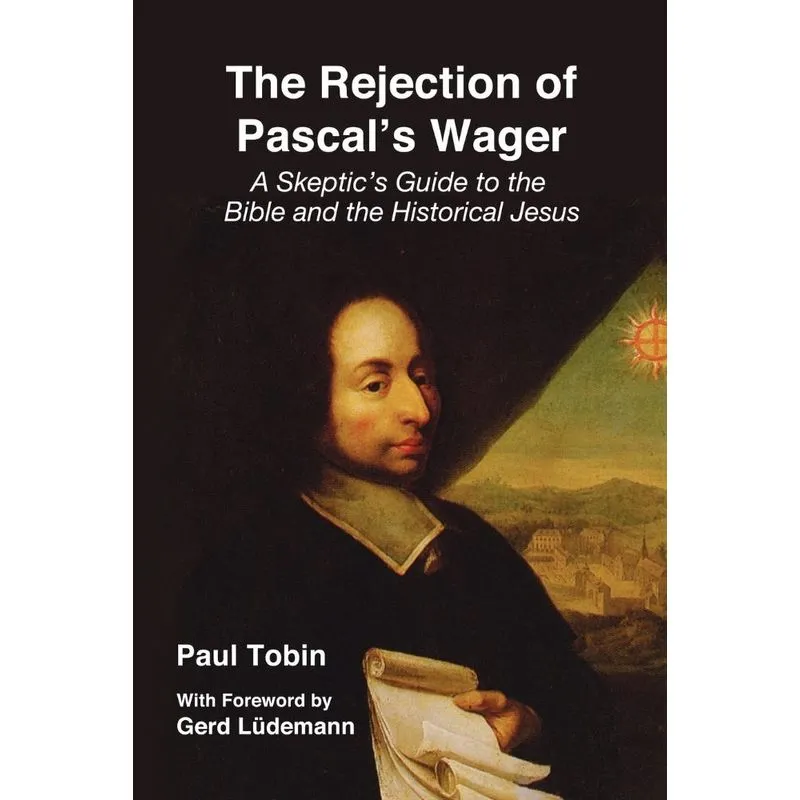 The Rejection of Pascals Wager