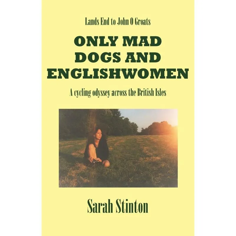 Lands End to John O Groats - Only Mad Dogs and Englishwomen