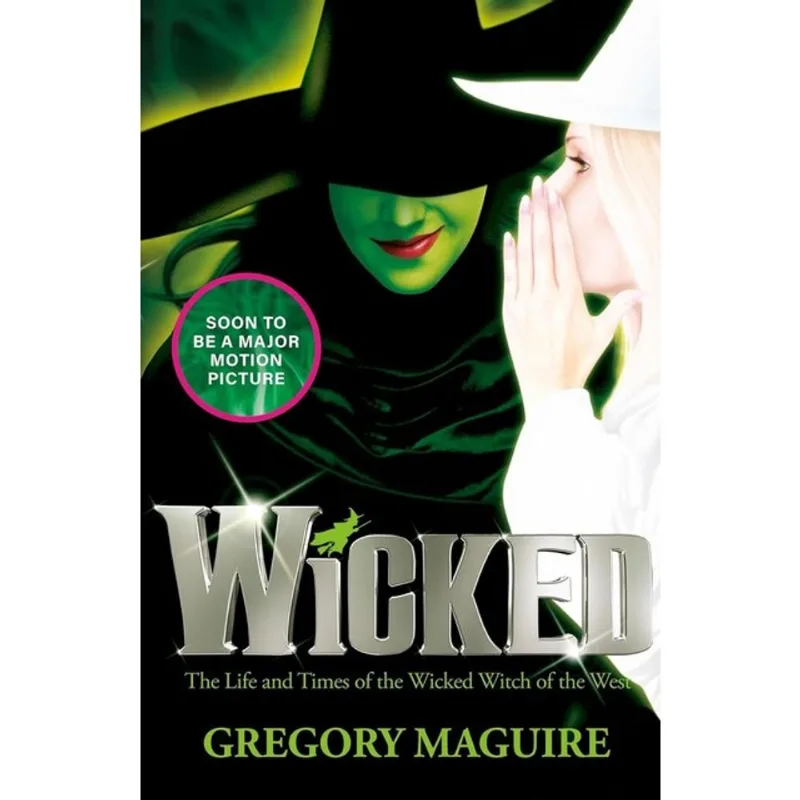 WICKED - THE LIFE AND TIMES OF THE WICKED WITCH OF THE WEST