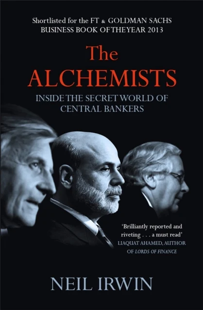 Alchemists: Inside the secret world of central bankers, The