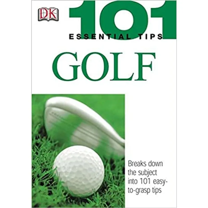 101 ESSENTIAL TIPS: GOLF