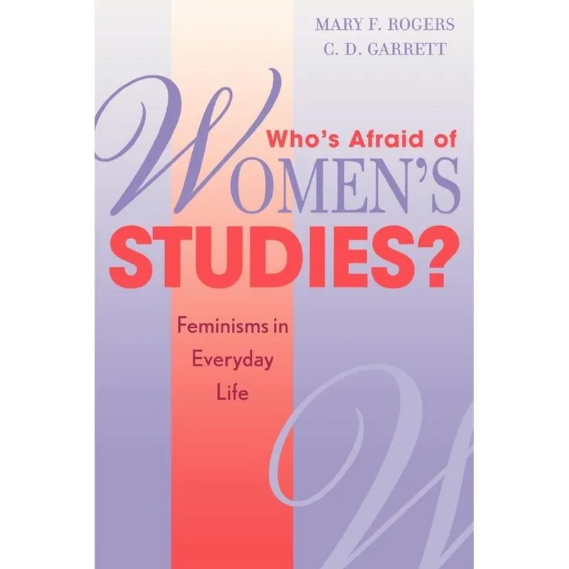 Whos Afraid of Womens Studies?