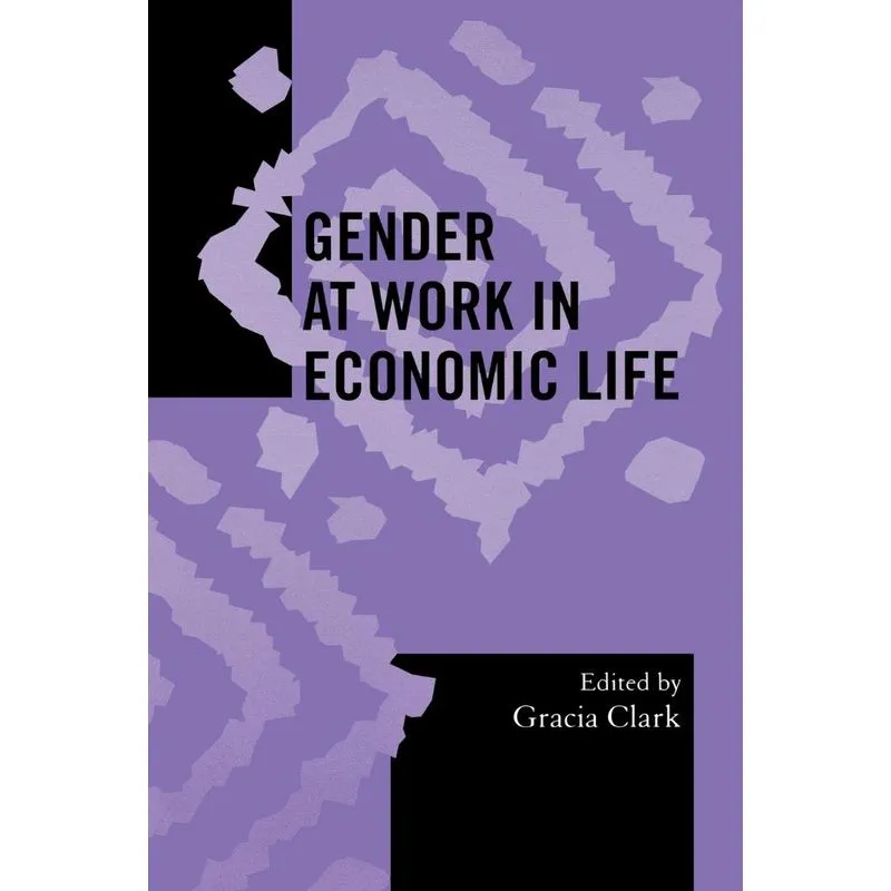 Gender at Work in Economic Life