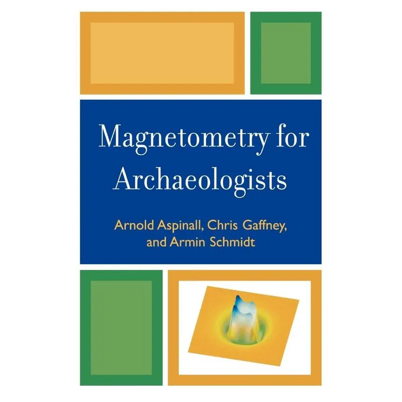 Magnetometry for Archaeologists