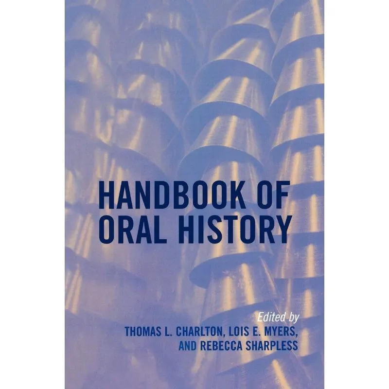 Handbook of Oral History