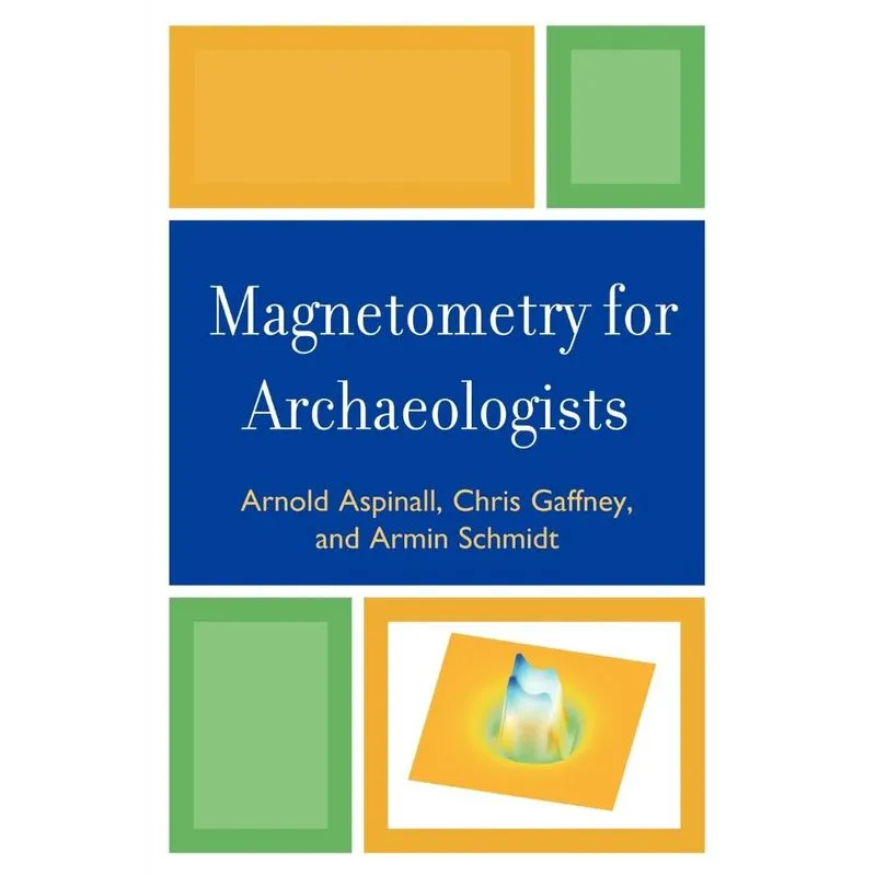 Magnetometry for Archaeologists