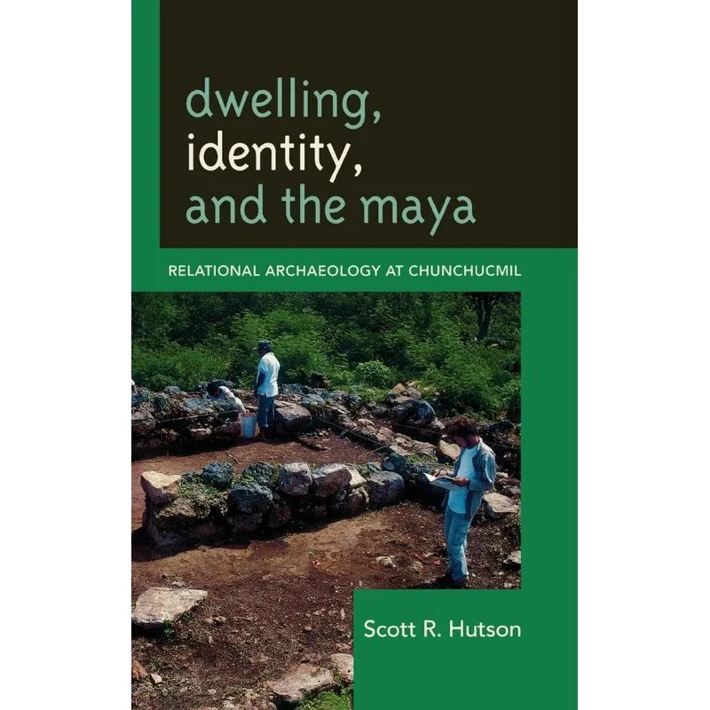 Dwelling, Identity, and the Maya