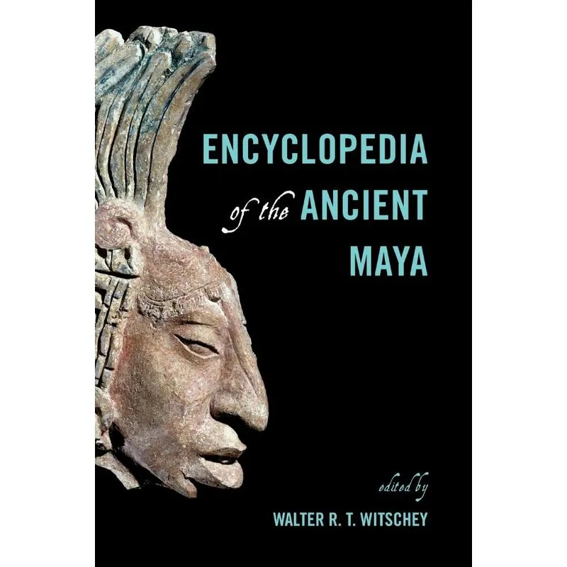 Encyclopedia of the Ancient Maya