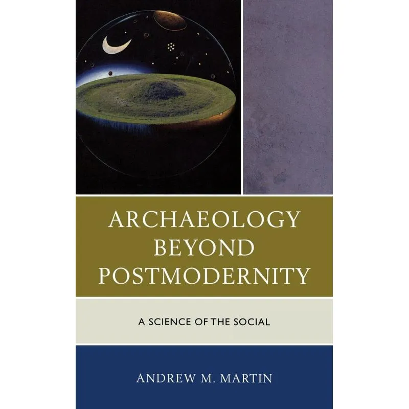 Archaeology beyond Postmodernity