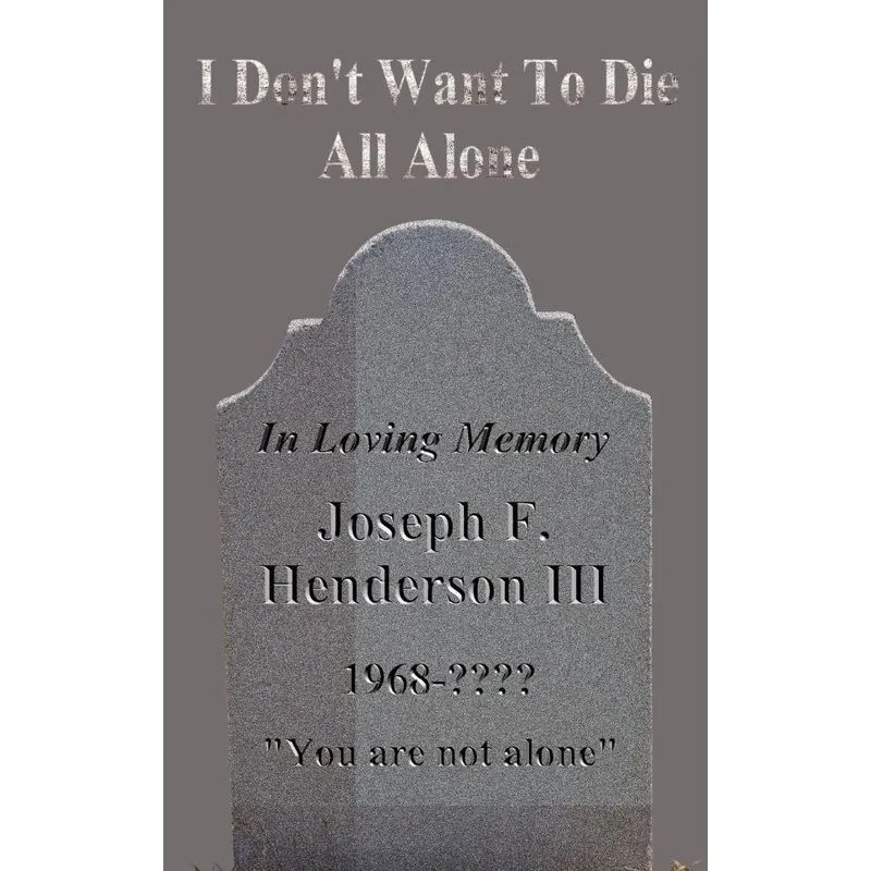 I Dont Want to Die All Alone