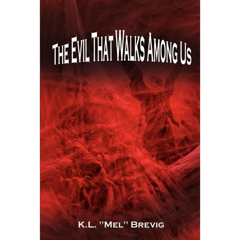 The Evil That Walks Among Us