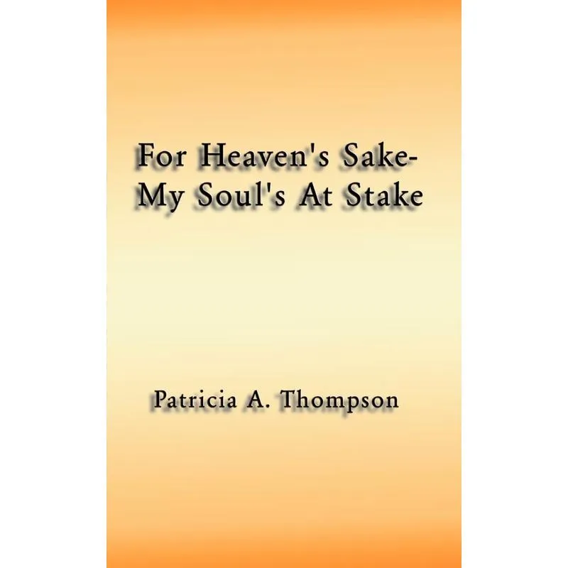 For Heavens Sake-My Souls at Stake