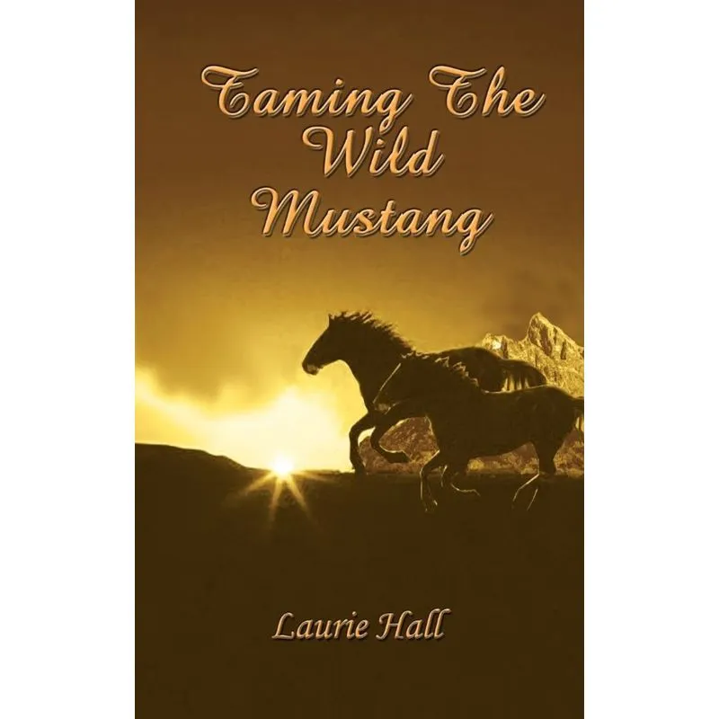 Taming The Wild Mustang