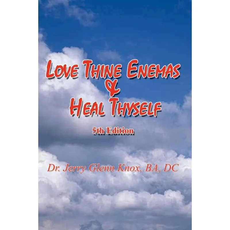Love Thine Enemas & Heal Thyself