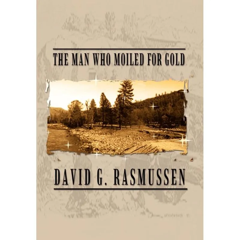 The Man Who Moiled for Gold