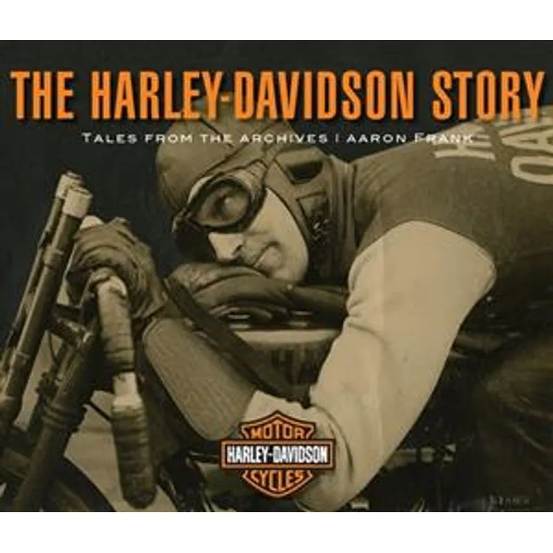 The Harley-Davidson Story - Tales From The Archives