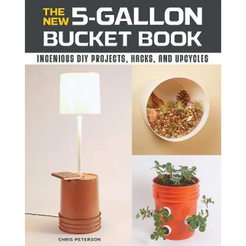 THE NEW 5-GALLON BUCKET BOOK