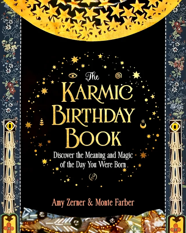 The Karmic Birthday Book: Discover The Meaning And Magic Of The Day You Were Born
