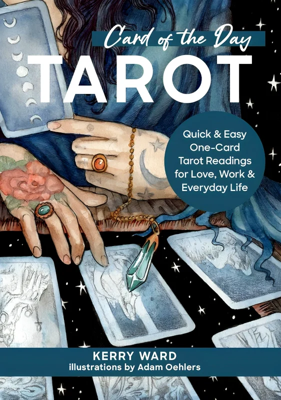 Card Of The Day Tarot: Quick And Easy One-Card Tarot Readings For Love, Work, And Everyday Life
