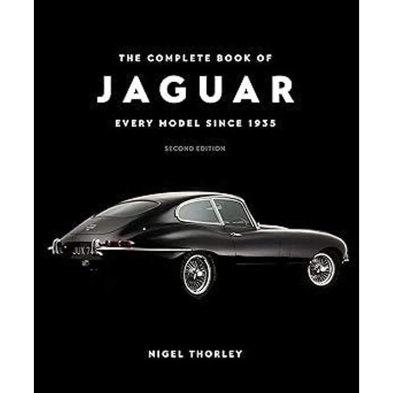 The Complete Book of Jaguar: Every Model Since 1935,