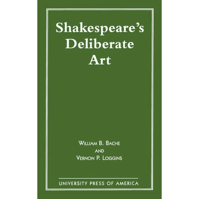 Shakespeares Deliberate Art