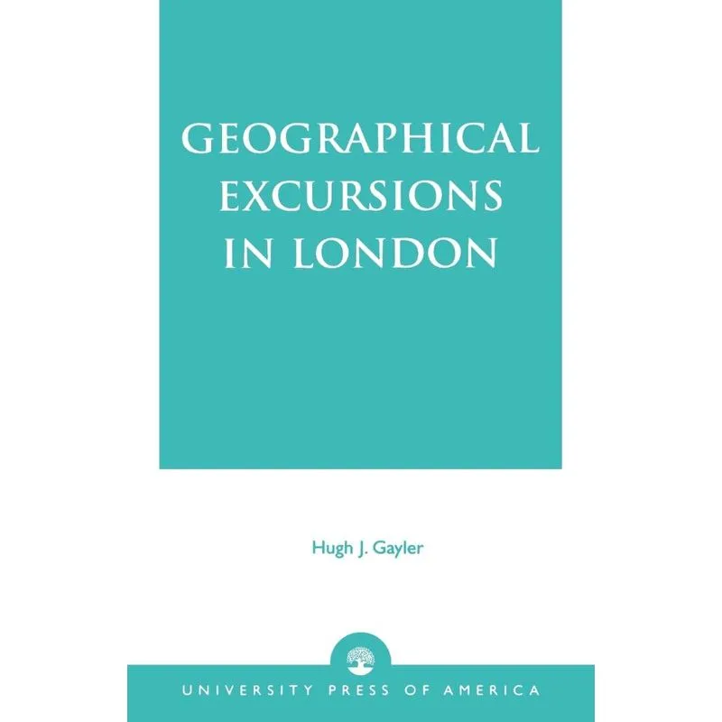 Geographical Excursions in London
