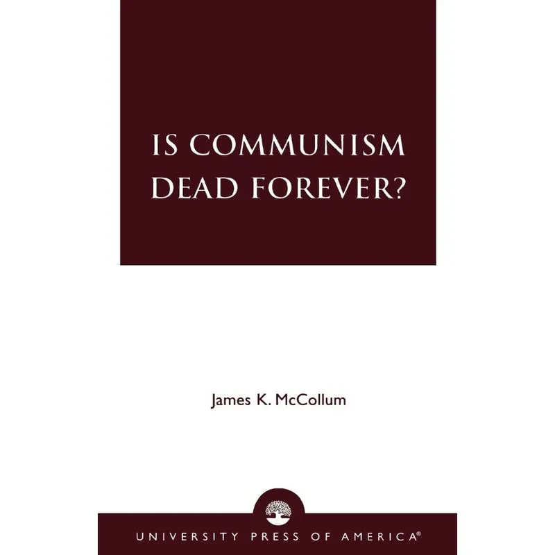 Is Communism Dead Forever?