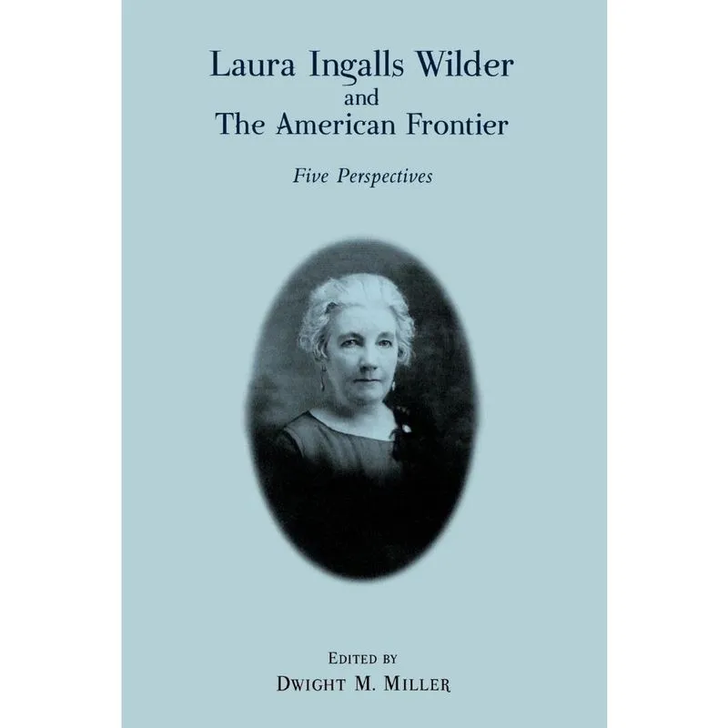 Laura Ingalls Wilder and the American Frontier
