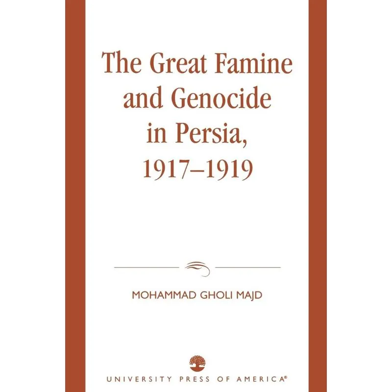 The Great Famine and Genocide in Persia, 1917-1919