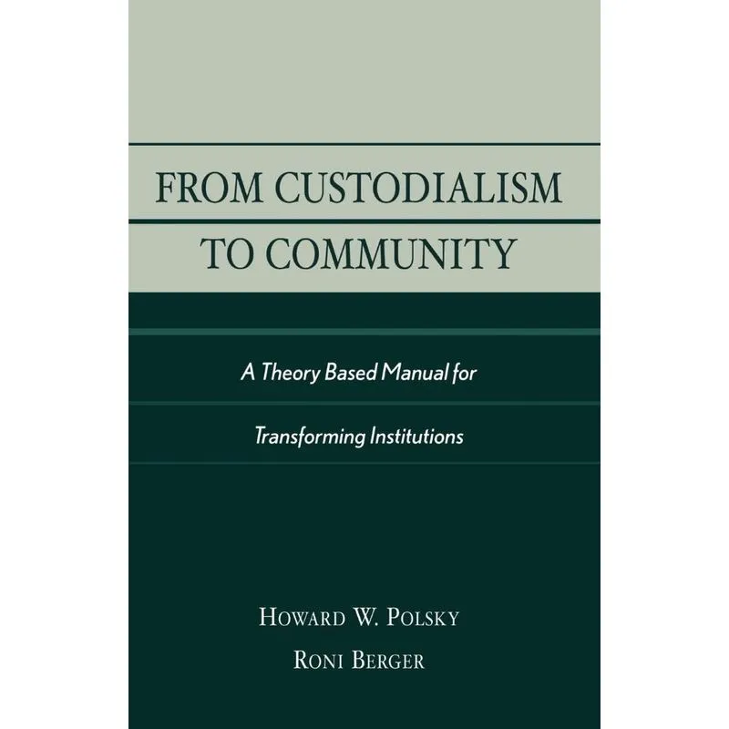 From Custodialism to Community