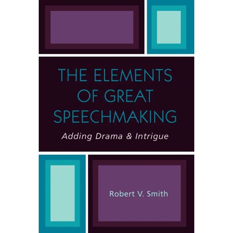 The Elements of Great Speechmaking