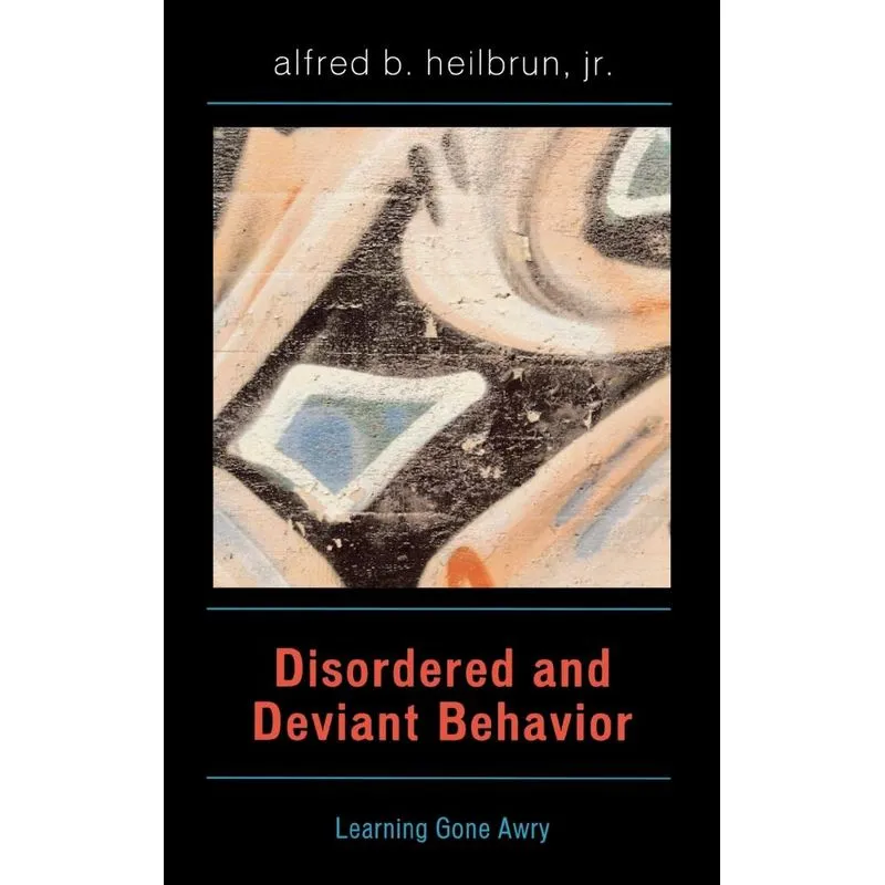 Disordered and Deviant Behavior