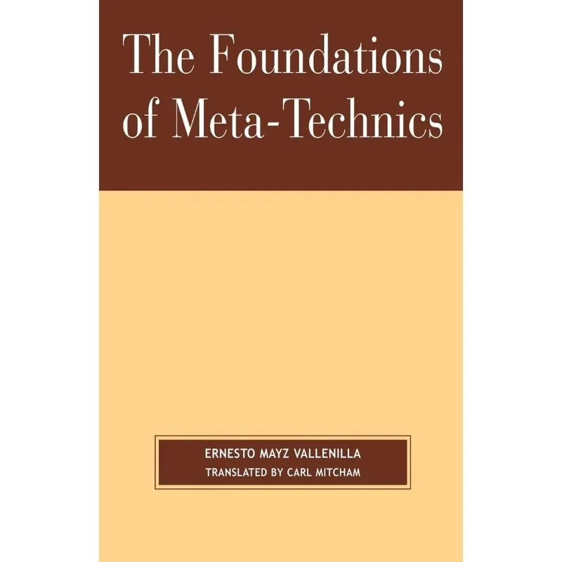 The Foundations of Meta-Technics