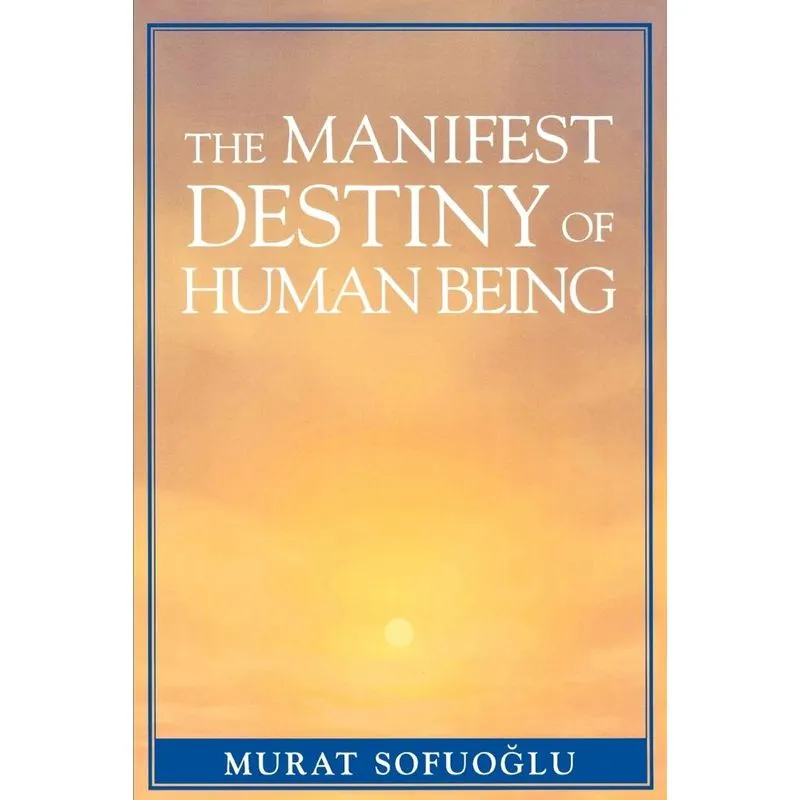 Manifest Destiny of Human Being