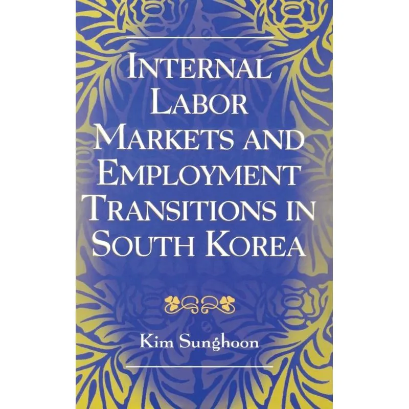 Internal Labor Markets and Employment Transitions in South Korea