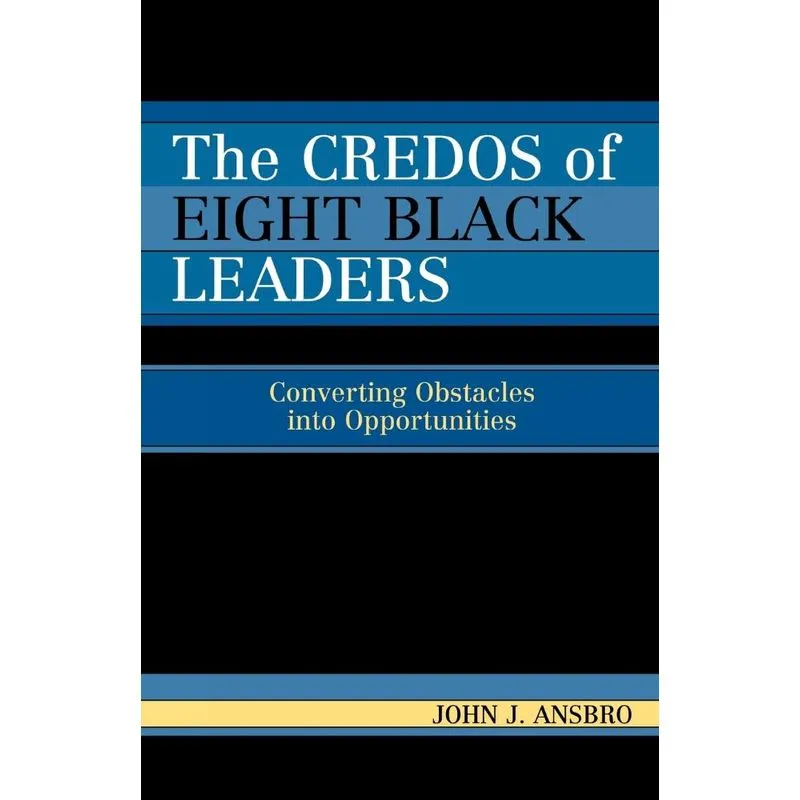 The Credos of Eight Black Leaders