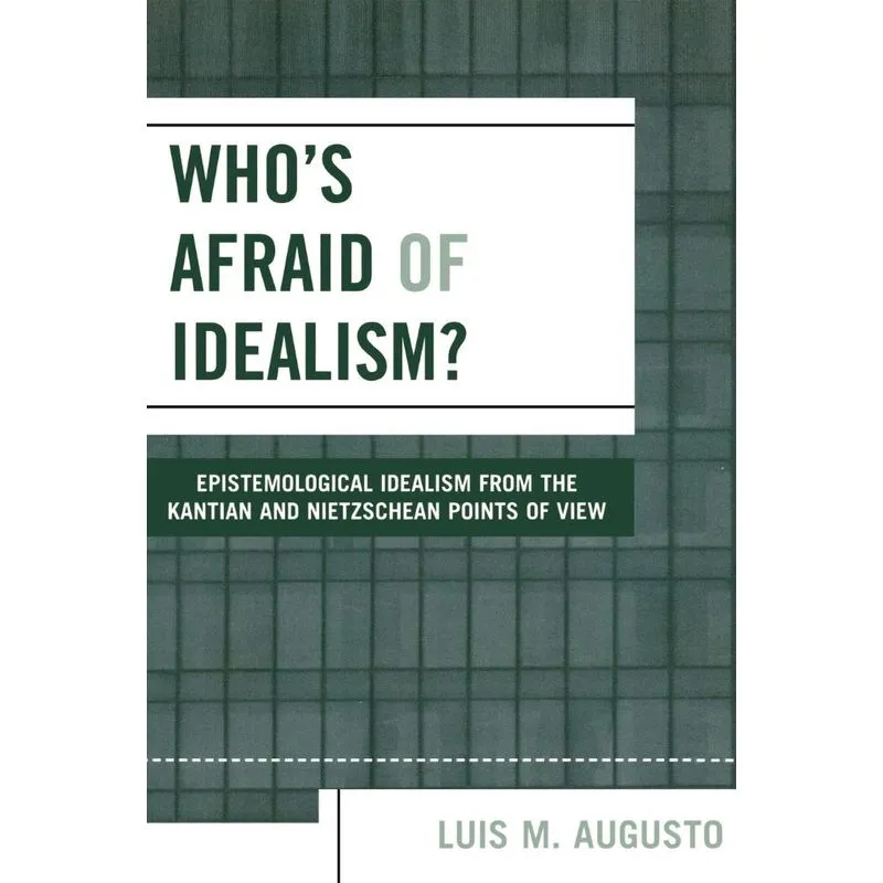 Whos Afraid of Idealism?