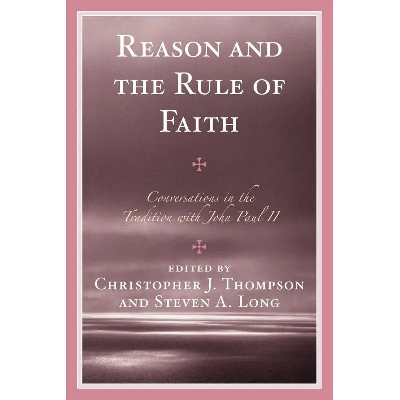 Reason and the Rule of Faith