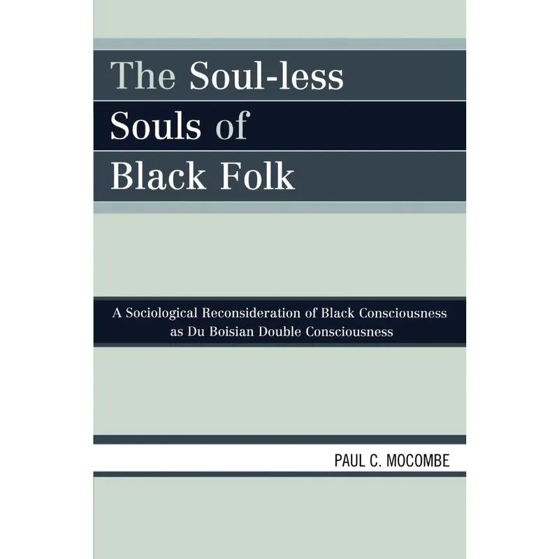 The Soul-less Souls of Black Folk