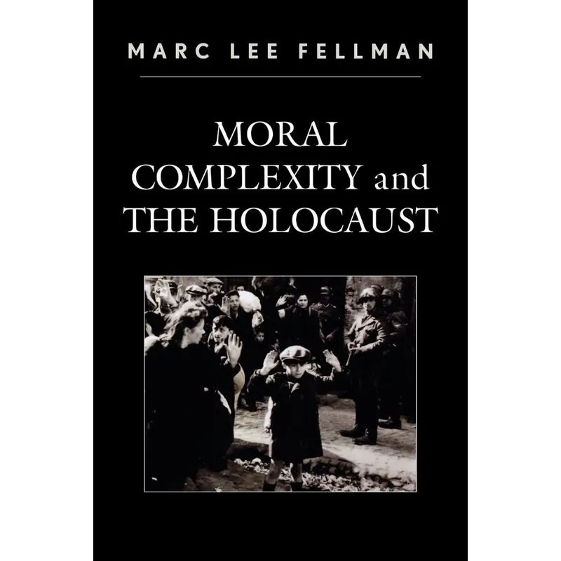 Moral Complexity and The Holocaust