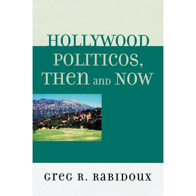 Hollywood Politicos, Then and Now