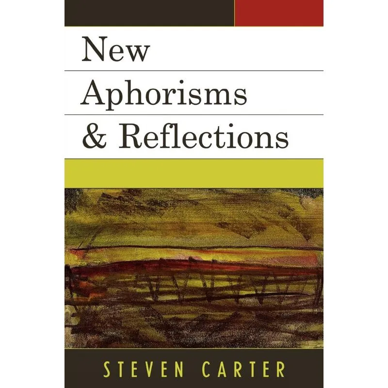 New Aphorisms & Reflections