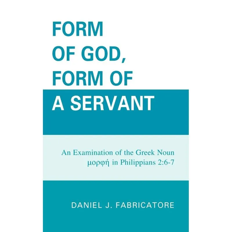 Form of God, Form of a Servant