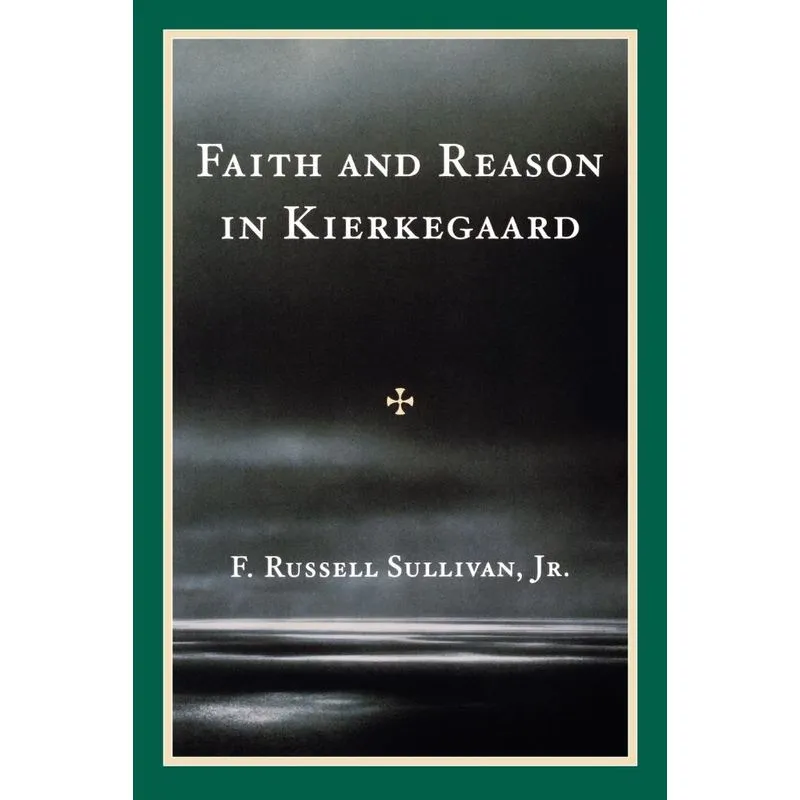 Faith and Reason in Kierkegaard