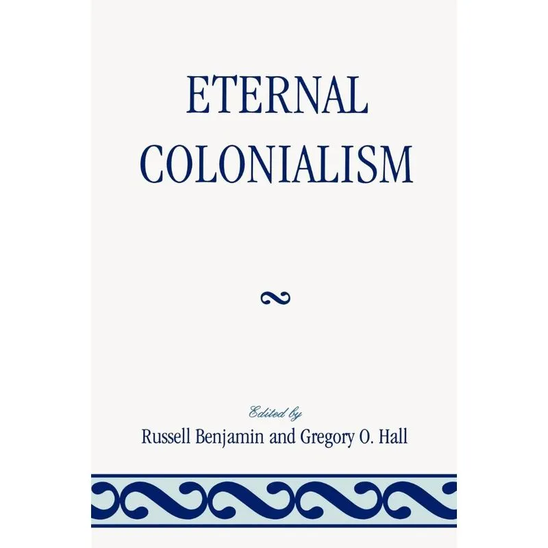Eternal Colonialism
