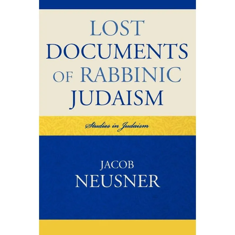 Lost Documents of Rabbinic Judaism