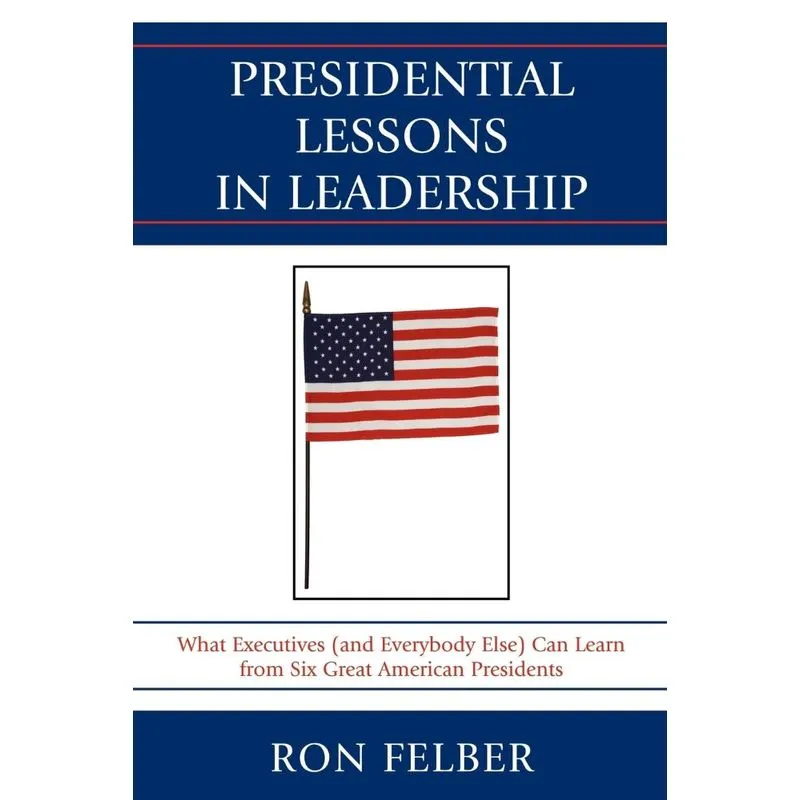 Presidential Lessons in Leadership