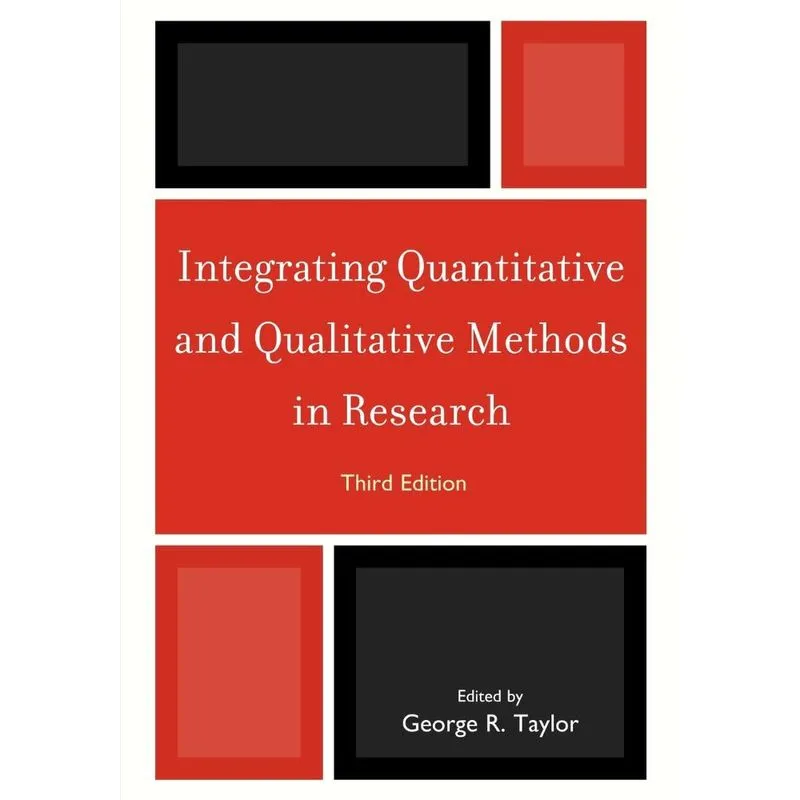 Integrating Quantitative and Qualitative Methods in Researc