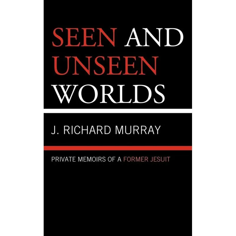 SEEN AND UNSEEN WORLDS